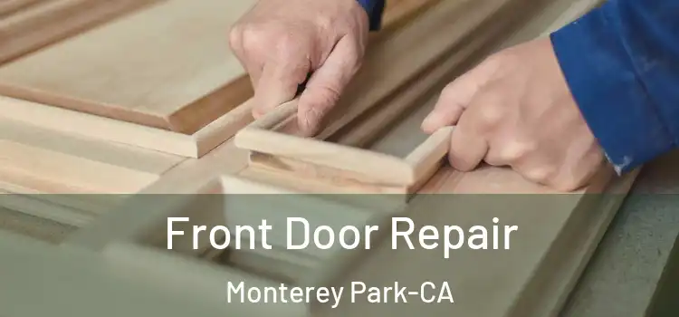 Front Door Repair Monterey Park-CA