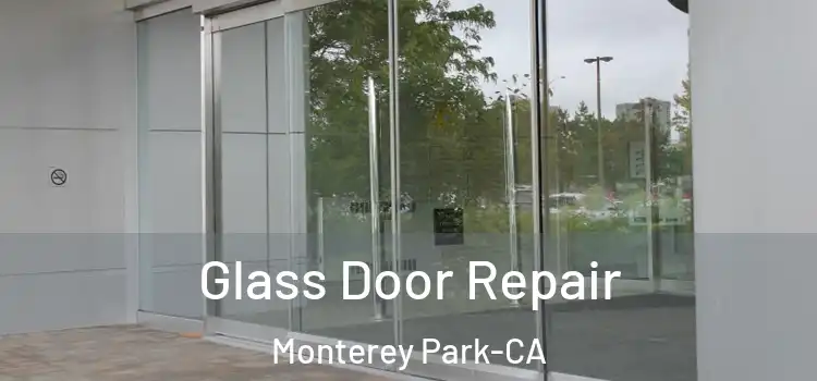  Glass Door Repair Monterey Park-CA