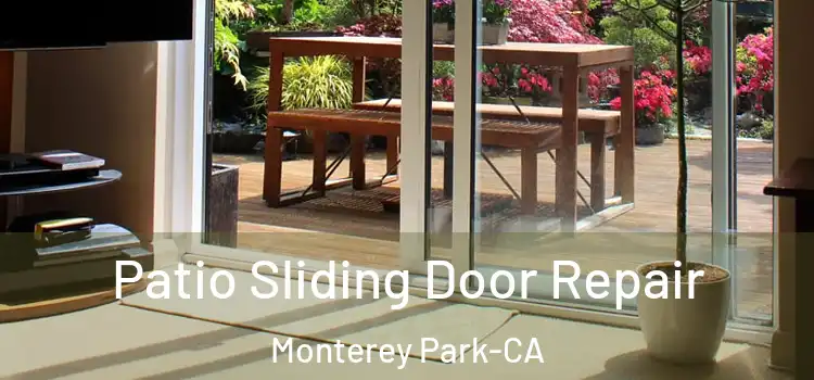  Patio Sliding Door Repair Monterey Park-CA